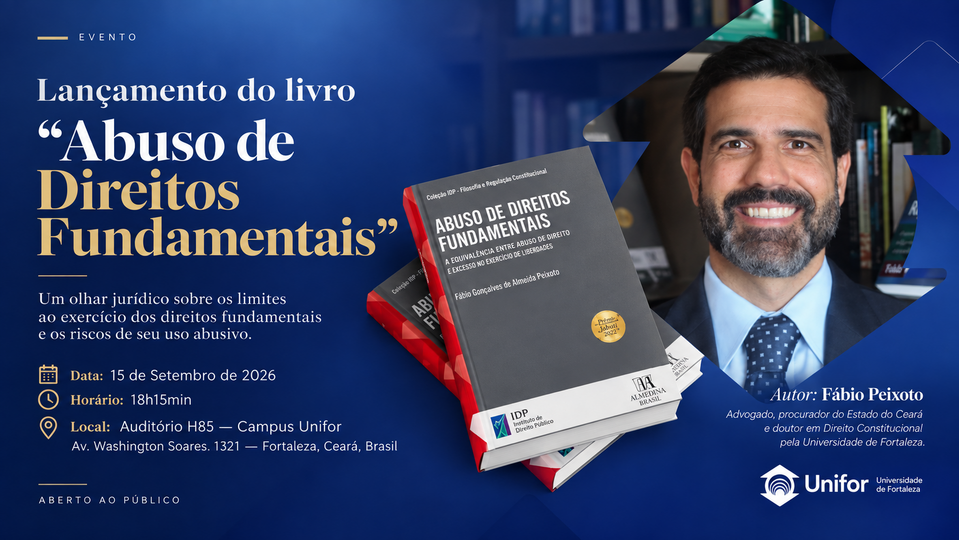 Fábio Peixoto lança livro “Abuso de Direitos Fundamentais” na Unifor